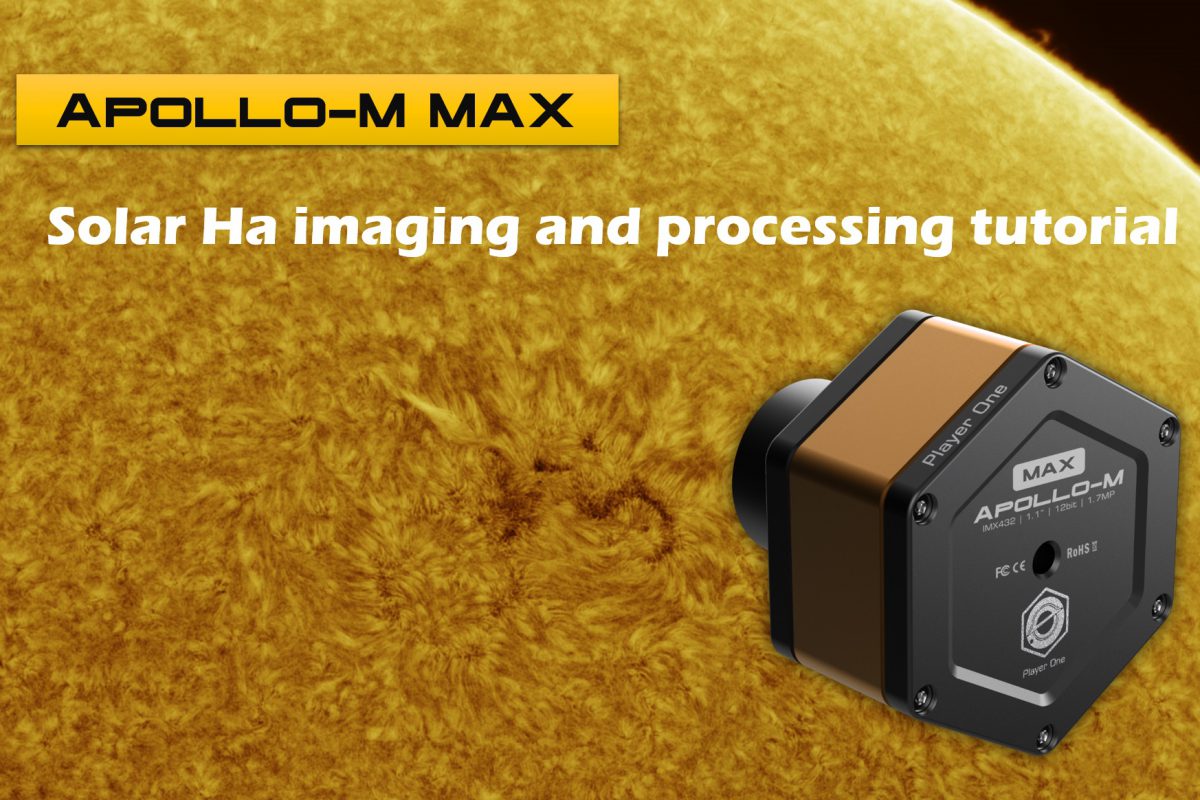 Solar Ha imaging and post-processing tutorial (Demonstrate with Apollo-M MAX)
